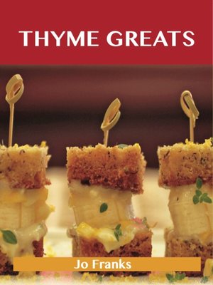 cover image of Thyme Greats: Delicious Thyme Recipes, The Top 100 Thyme Recipes